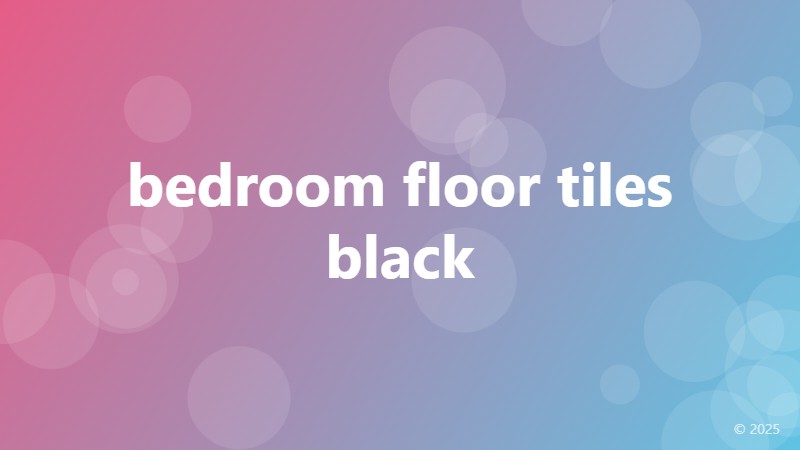 bedroom floor tiles black