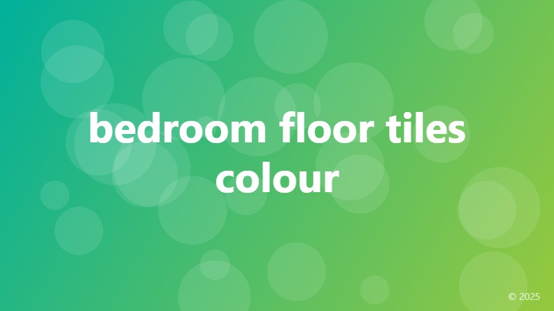 bedroom floor tiles colour