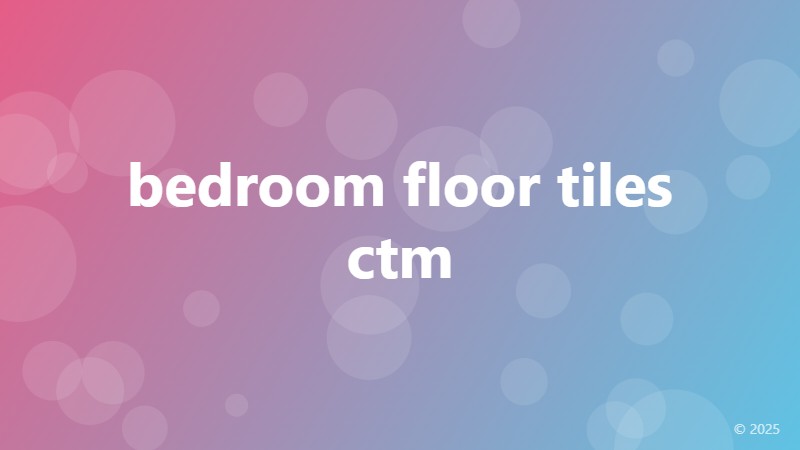 bedroom floor tiles ctm