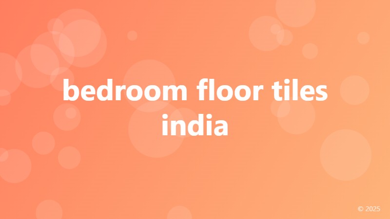 bedroom floor tiles india