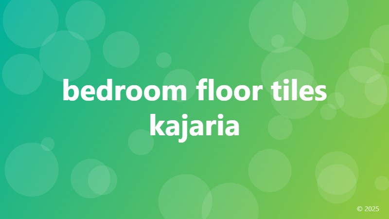 bedroom floor tiles kajaria