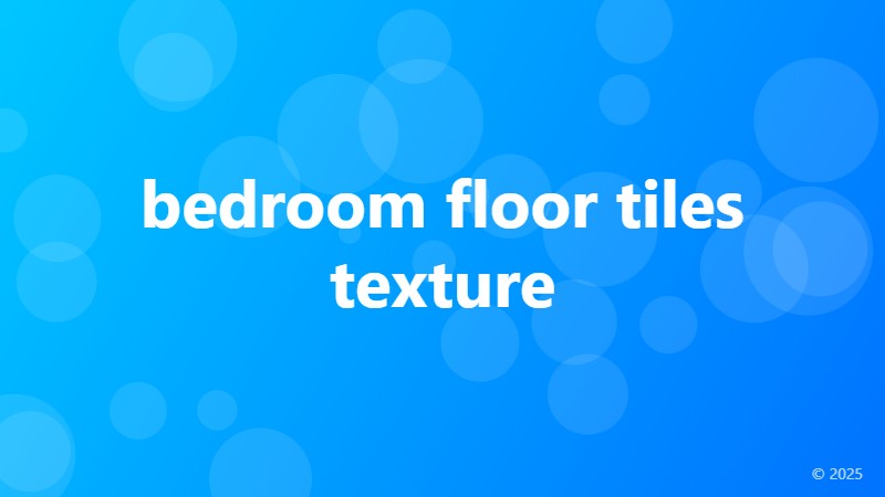 bedroom floor tiles texture