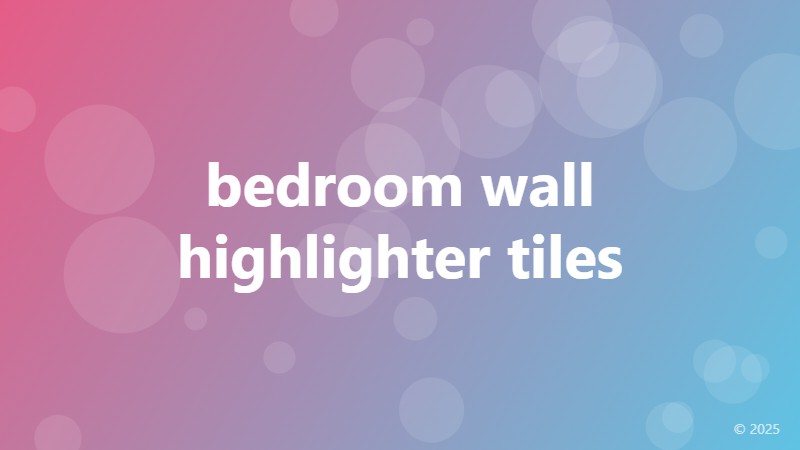 bedroom wall highlighter tiles