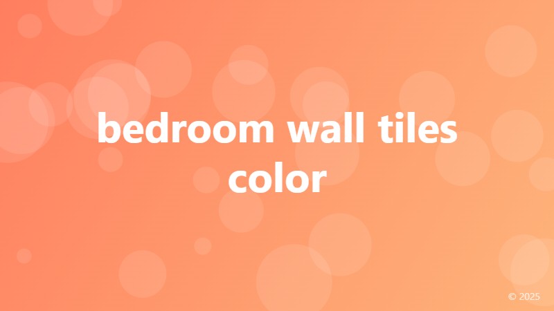 bedroom wall tiles color