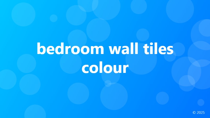 bedroom wall tiles colour