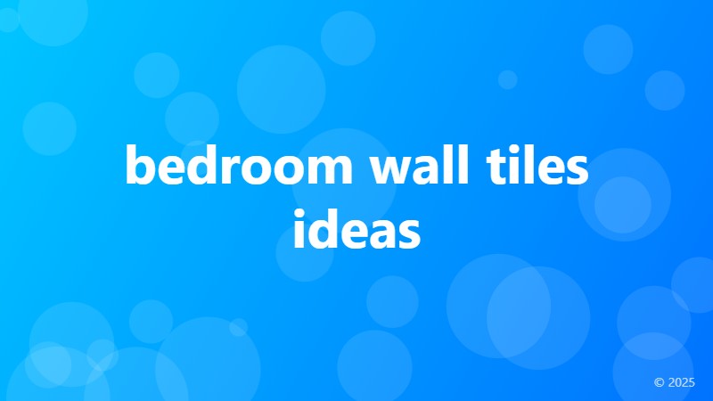 bedroom wall tiles ideas