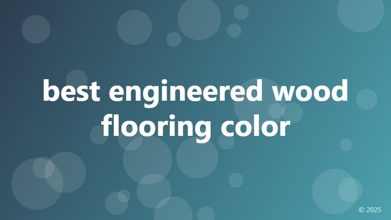 best engineered wood flooring color