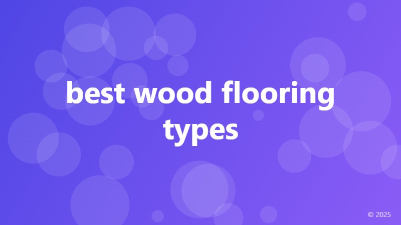 best wood flooring types