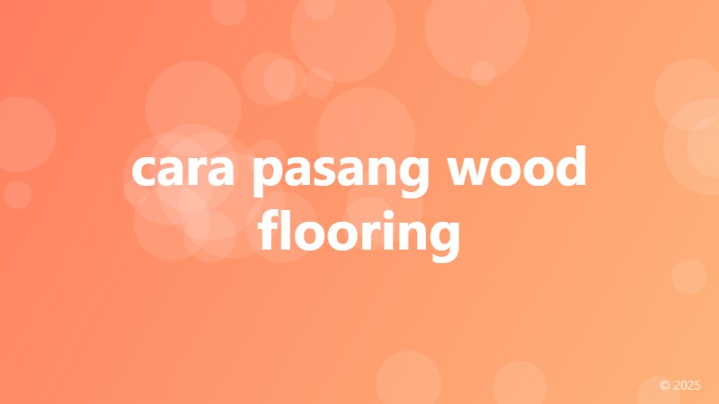 cara pasang wood flooring