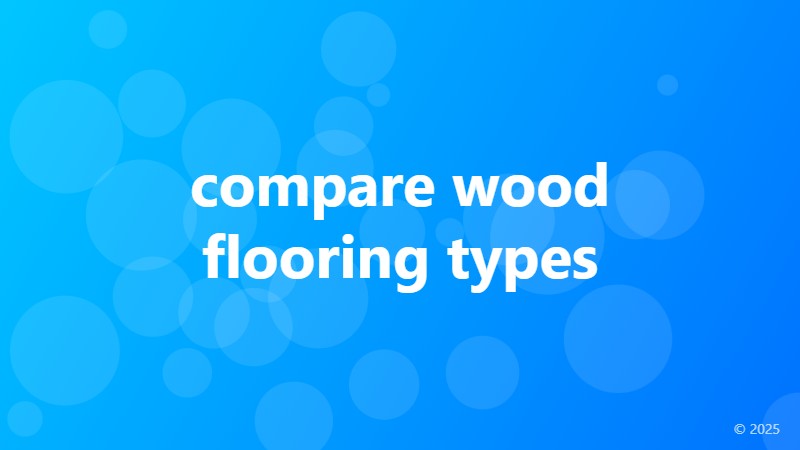 compare wood flooring types