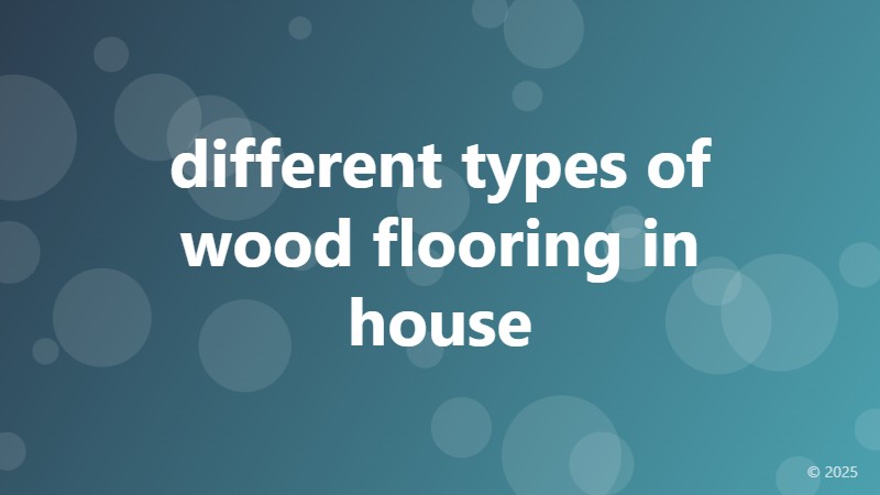 different types of wood flooring in house