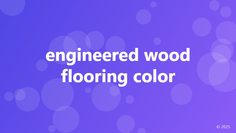 engineered wood flooring color