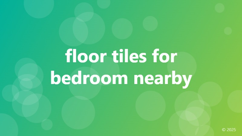 floor tiles for bedroom nearby