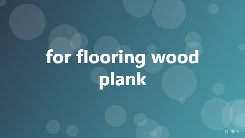 for flooring wood plank