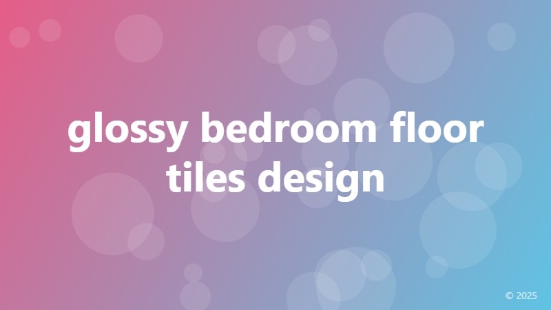 glossy bedroom floor tiles design