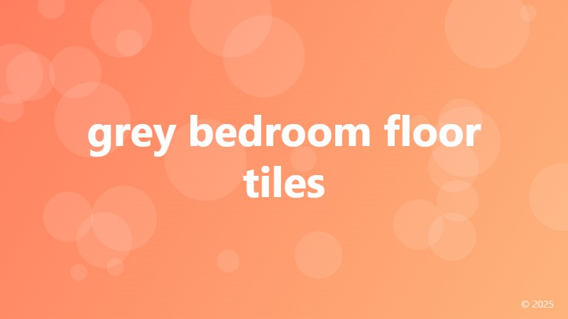 grey bedroom floor tiles