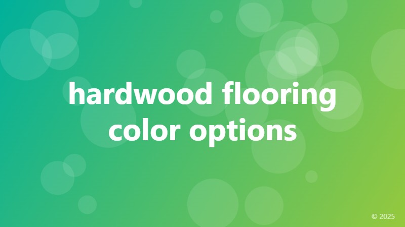 hardwood flooring color options