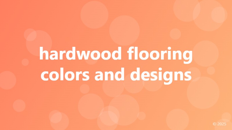 hardwood flooring colors and designs