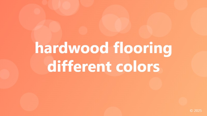 hardwood flooring different colors