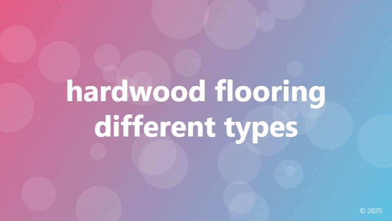 hardwood flooring different types