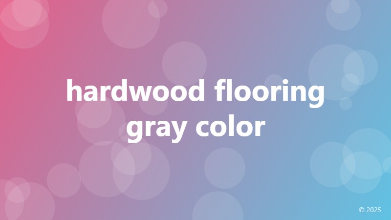 hardwood flooring gray color
