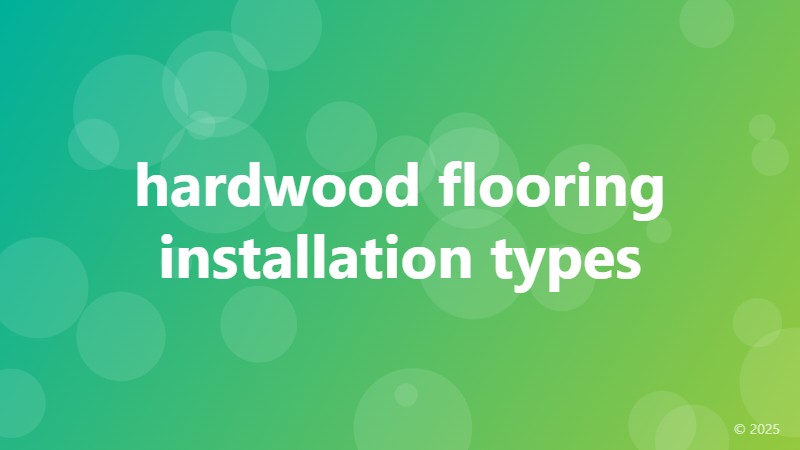hardwood flooring installation types