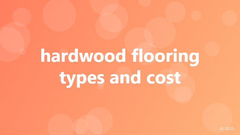 hardwood flooring types and cost