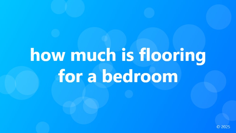 how much is flooring for a bedroom
