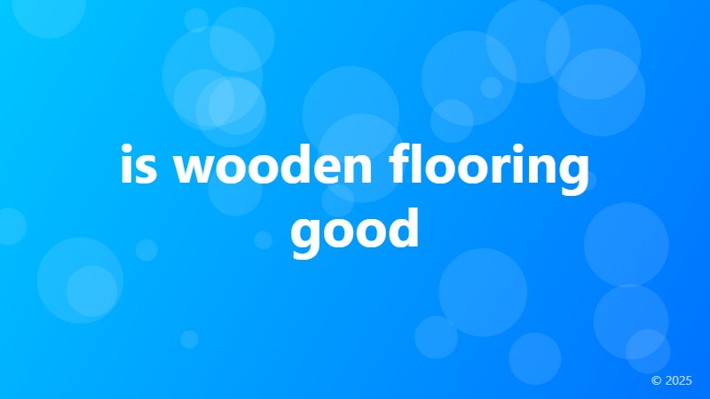 is wooden flooring good