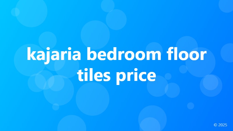 kajaria bedroom floor tiles price