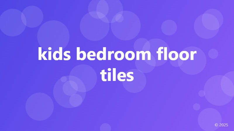 kids bedroom floor tiles