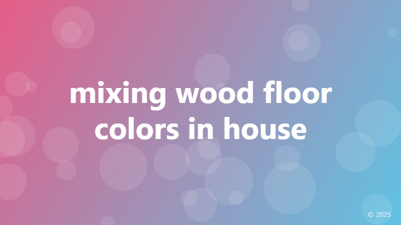 mixing wood floor colors in house