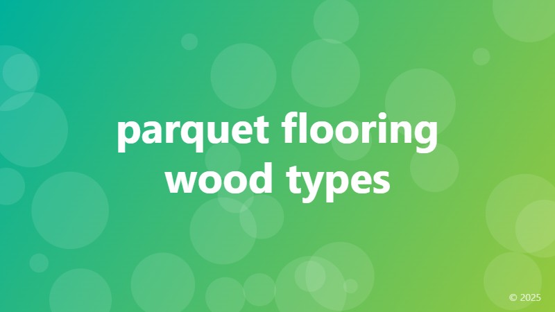 parquet flooring wood types