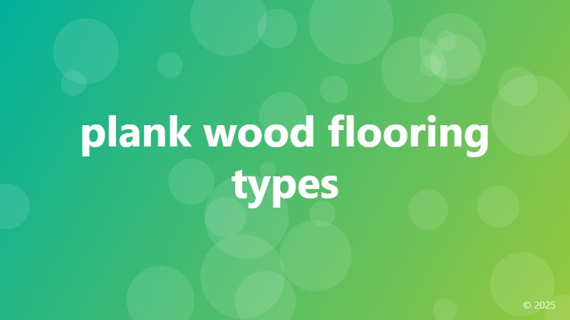 plank wood flooring types