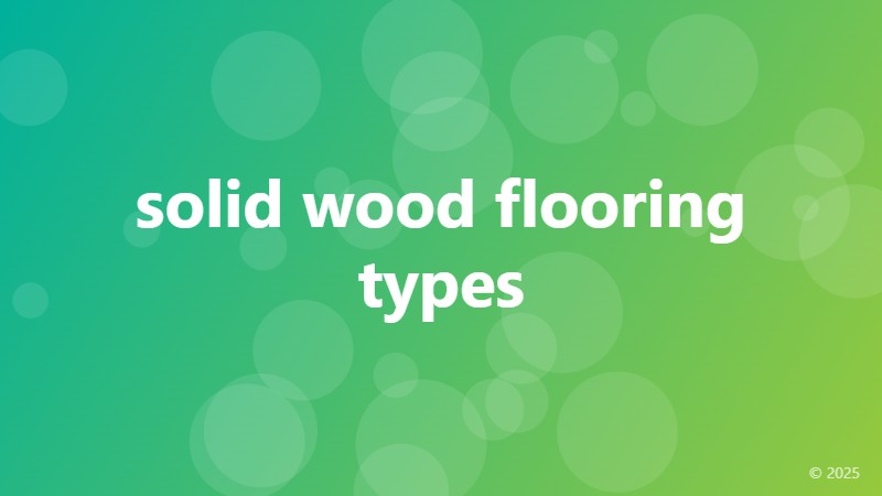 solid wood flooring types