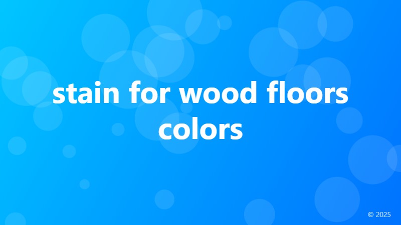 stain for wood floors colors