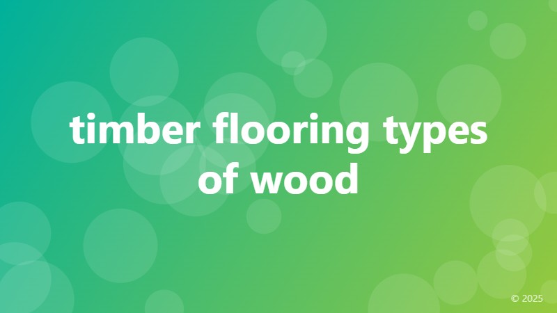 timber flooring types of wood
