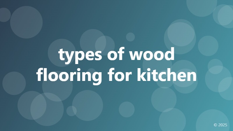 types of wood flooring for kitchen