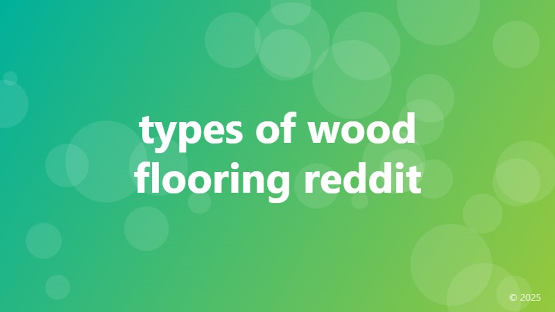 types of wood flooring reddit
