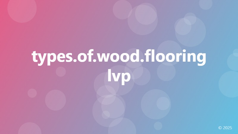 types.of.wood.flooring lvp