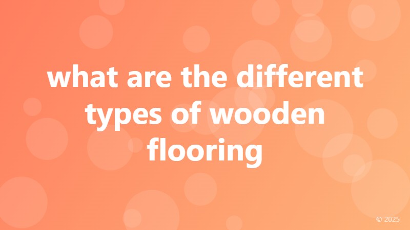what are the different types of wooden flooring