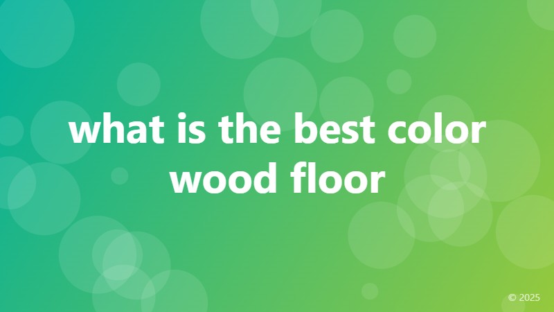 what is the best color wood floor