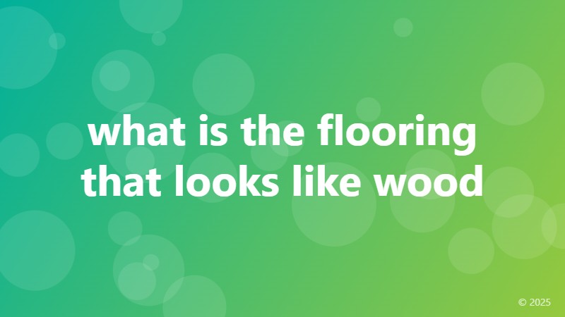 what is the flooring that looks like wood