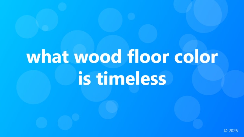 what wood floor color is timeless