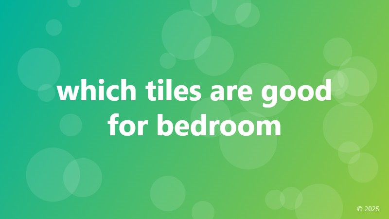 which tiles are good for bedroom