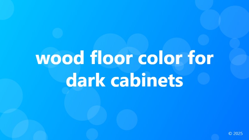 wood floor color for dark cabinets