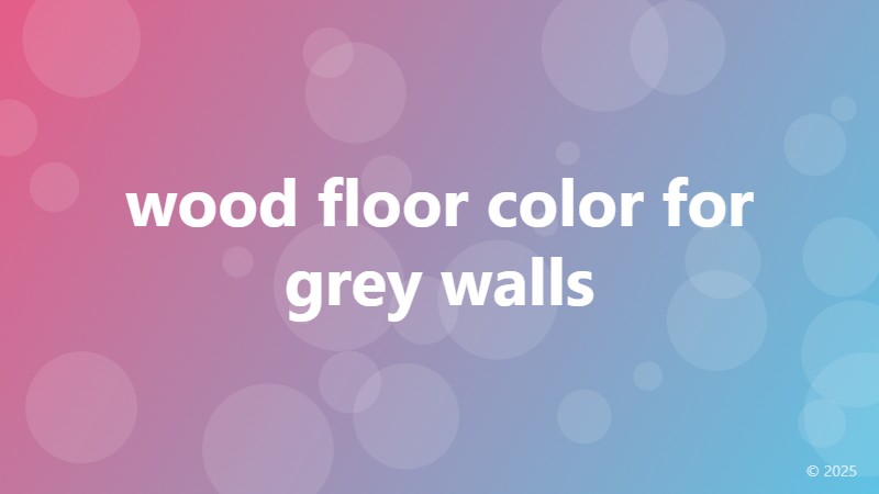 wood floor color for grey walls