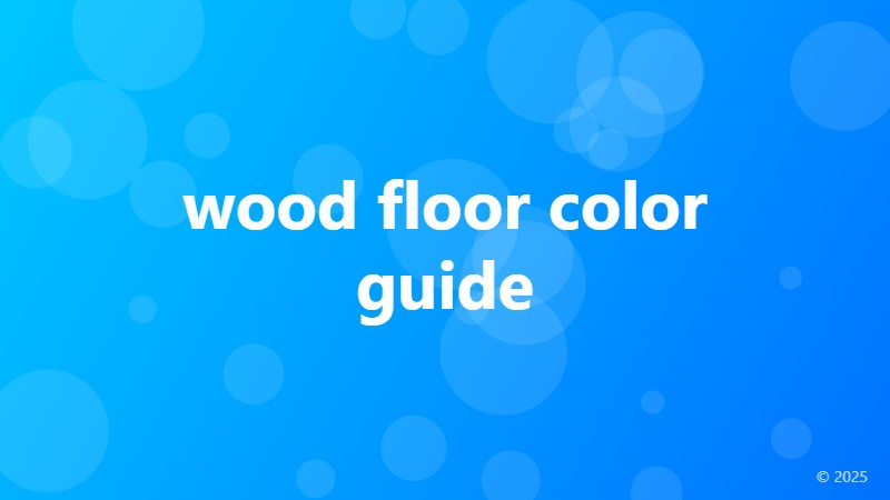 wood floor color guide