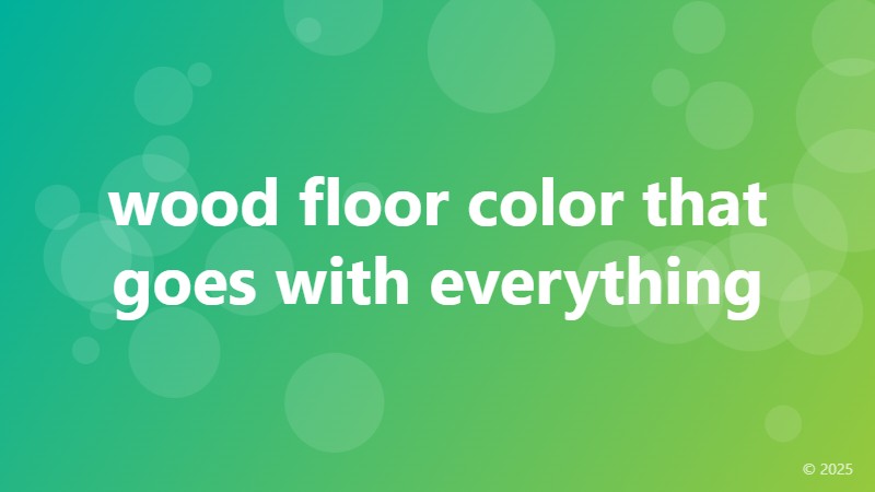 wood floor color that goes with everything
