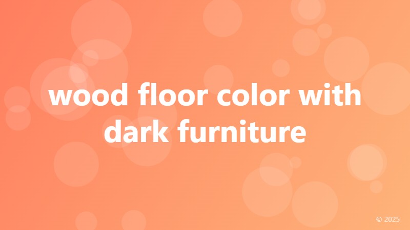 wood floor color with dark furniture